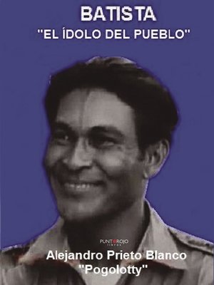 cover image of Batista, el ídolo del pueblo